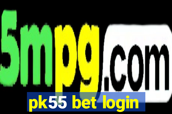 pk55 bet login